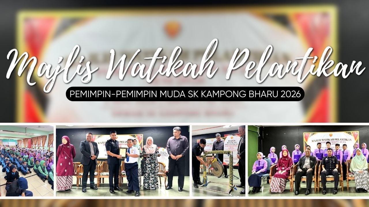 MAJLIS WATIKAH PELANTIKAN PEMIMPIN-PEMIMPIN MUDA SK KAMPONG BHARU 2026