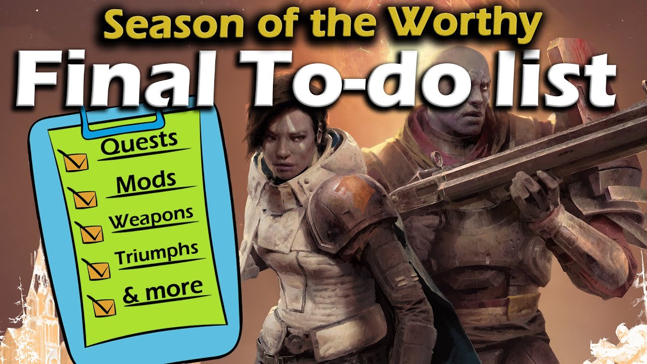 Destiny 2 - Final To-do List - Season of the Worthy - Mods, Seraph Weapons, Quests