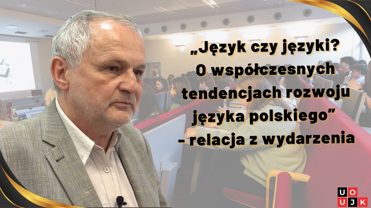 „Język czy języki? O współczesnych tendencjach rozwoju języka polskiego” - relacja z wydarzenia