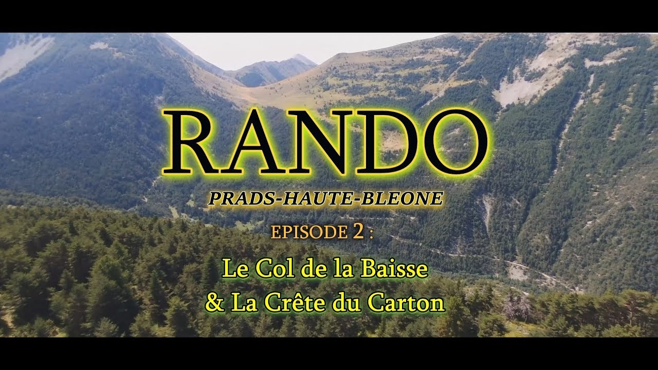 RANDO   Prads haute bleone   Episode 2   Le Col de la Baisse & La Crête du Carton