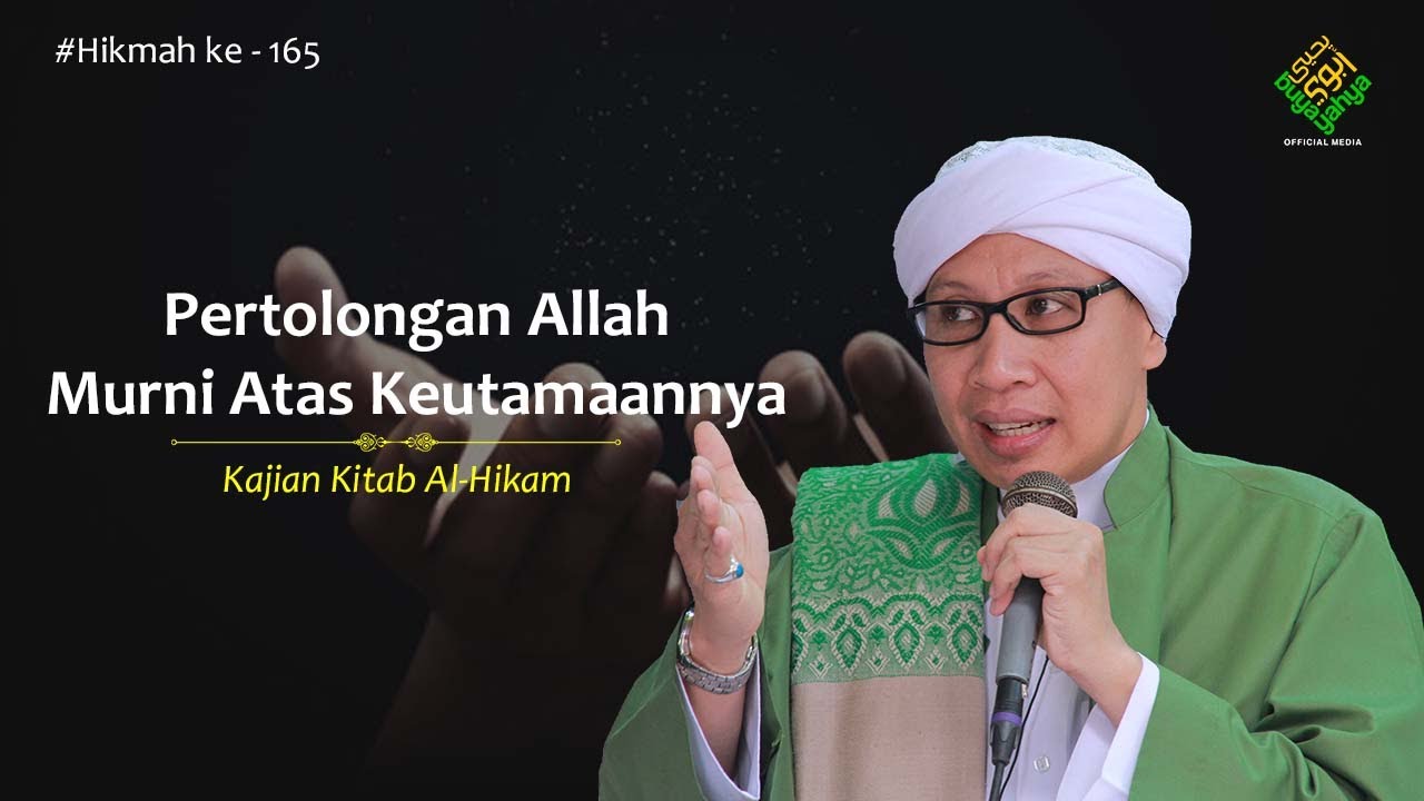 Hikmah ke-165: Pertolongan Allah Murni Atas Keutamaannya | Al-Hikam | Buya Yahya | 16 Agustus 2021