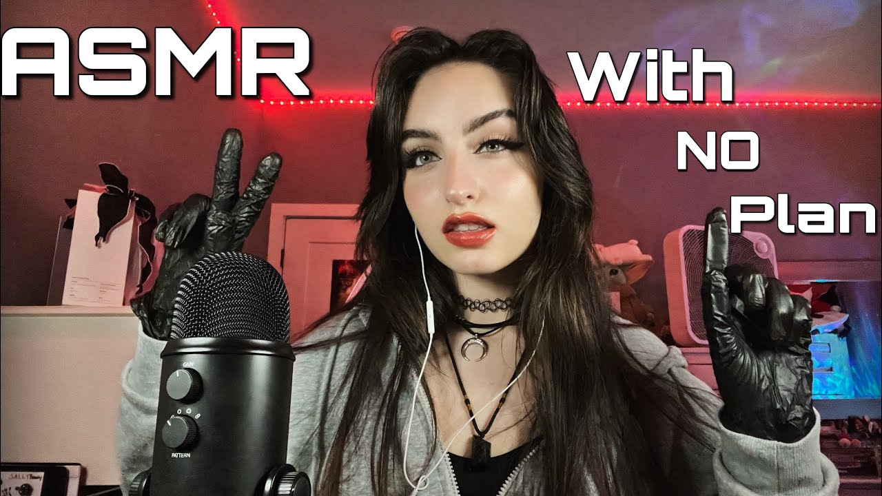 ASMR Without A Plan ( Unpredictable, Fast Aggressive w/ Mouth Sounds )