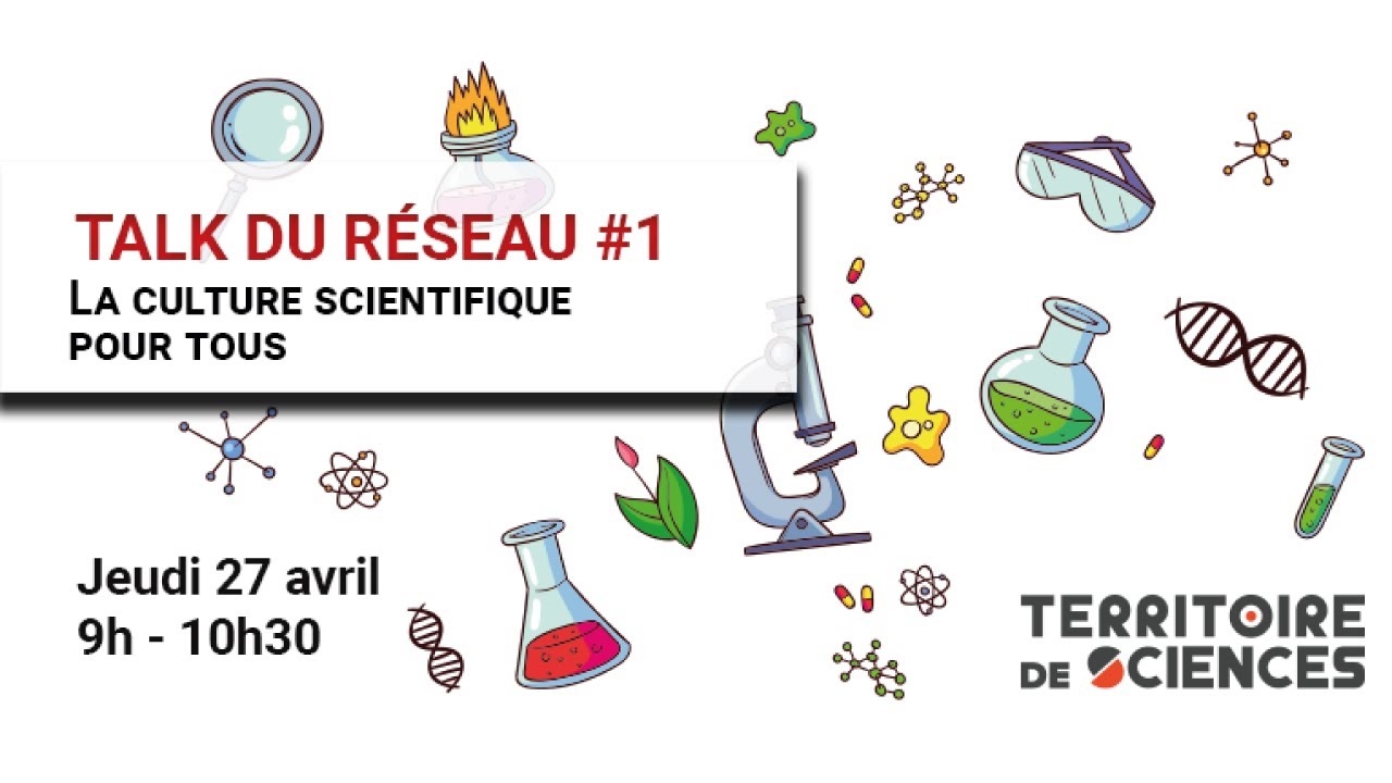 Talk du réseau #1 – La culture scientifique pour tous