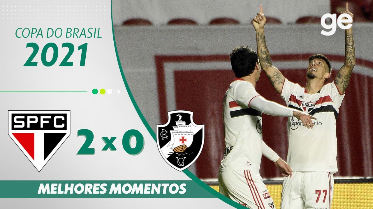 S&Atilde;O PAULO 2 X 0 VASCO | MELHORES MOMENTOS | OITAVAS COPA DO BRASIL 2021 | ge.globo