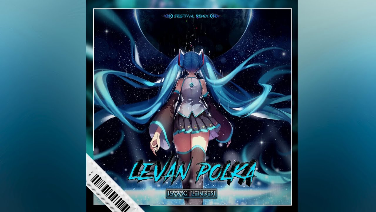 Hatsune Miku - Ievan Polka (Isaac Lender) (Extended Mix) UPDATED VERSION