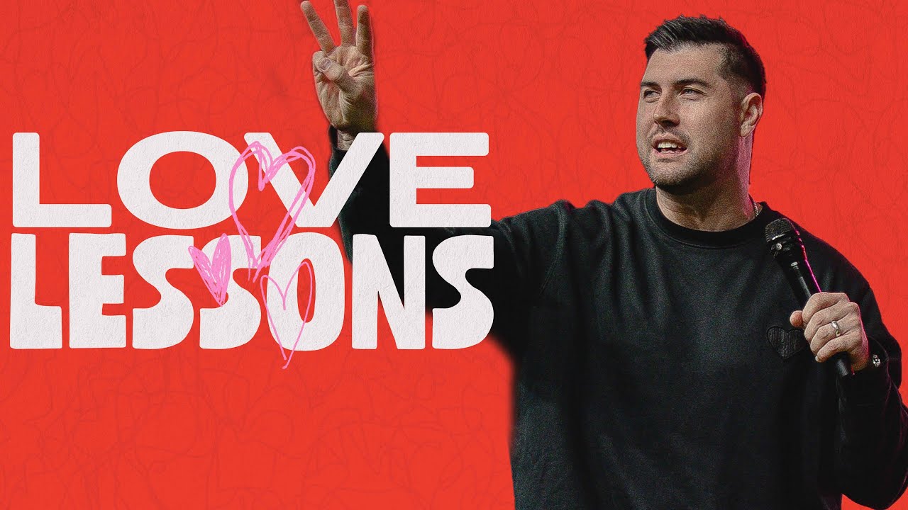 Love Lessons - Week 3 - Pastor Tyson Coughlin