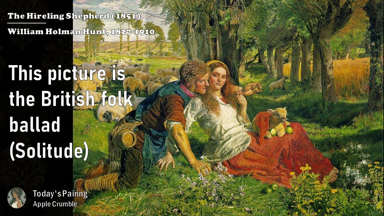 British folk ballad | The Hireling Shepherd (Solitude)  #ChamberFolk  #WilliamHolmanHunt