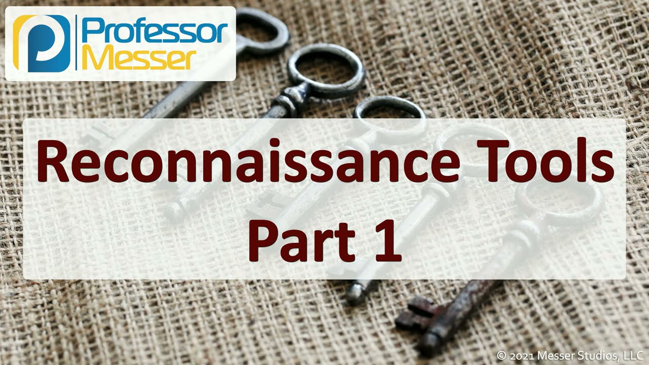 Reconnaissance Tools - Part 1 - SY0-601 CompTIA Security+ : 4.1