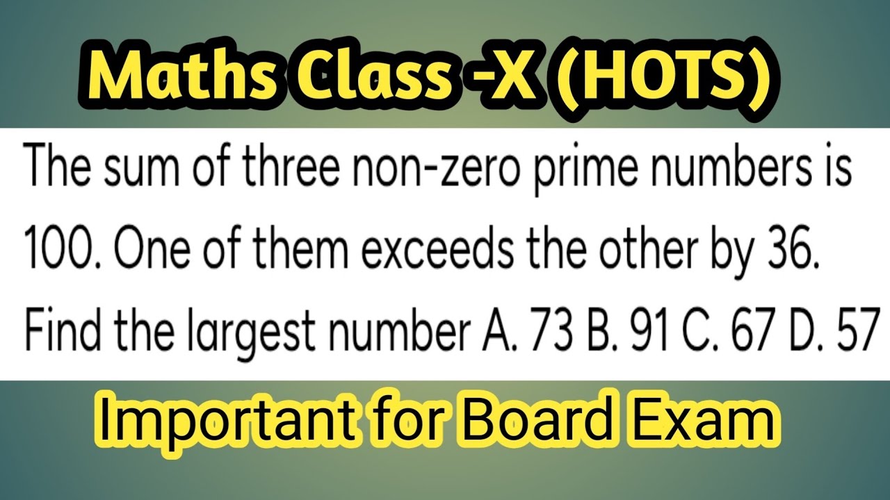 If the sum of three prime nos. is 100. One of them exceeds the other by 36 find the largest number.