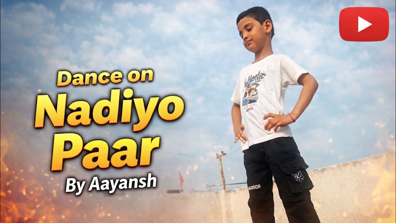 Nadiyo paar full dance cover ❤️🔥🔥video by aayansh #like #subscribe #support #dance #bollywood #love