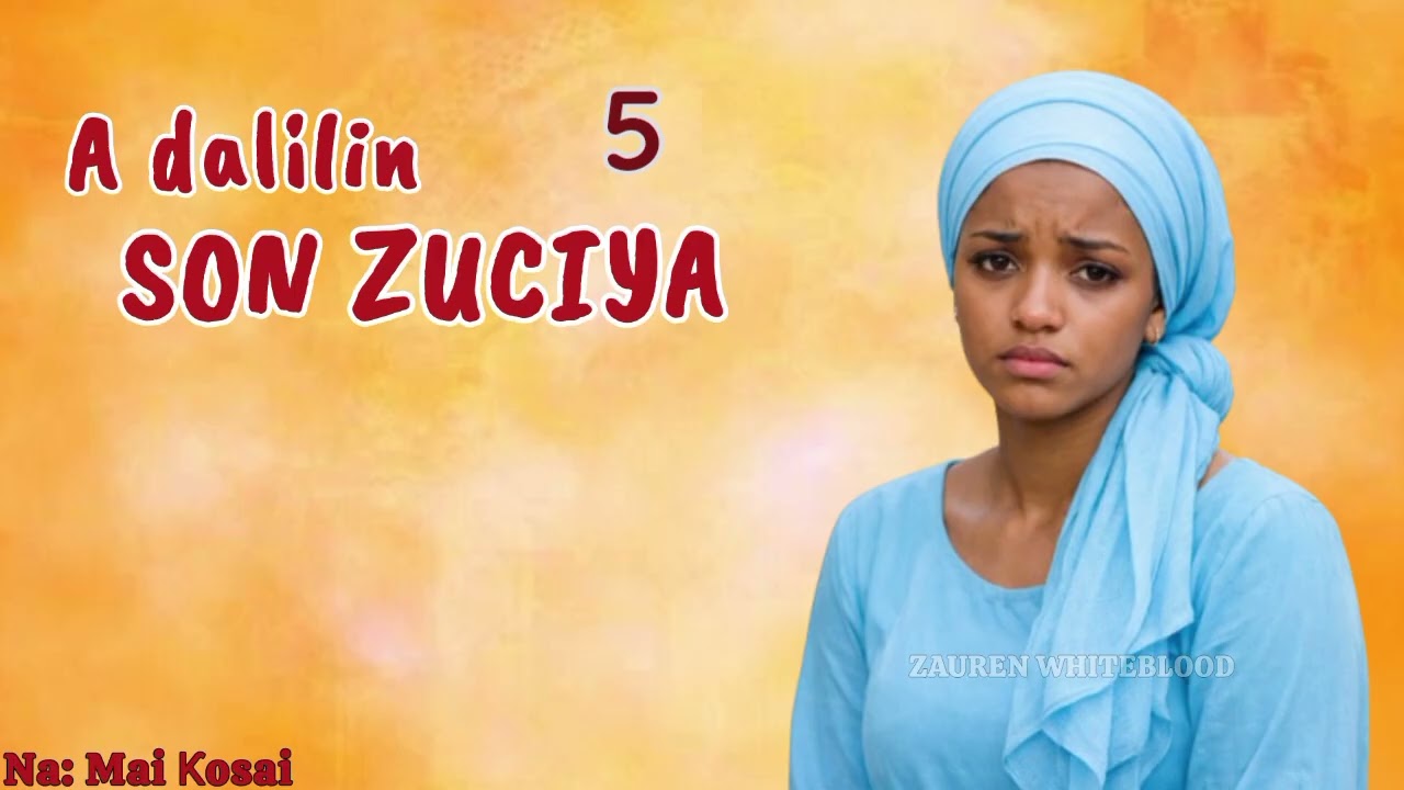 A DALILIN SON ZUCIYA 5,