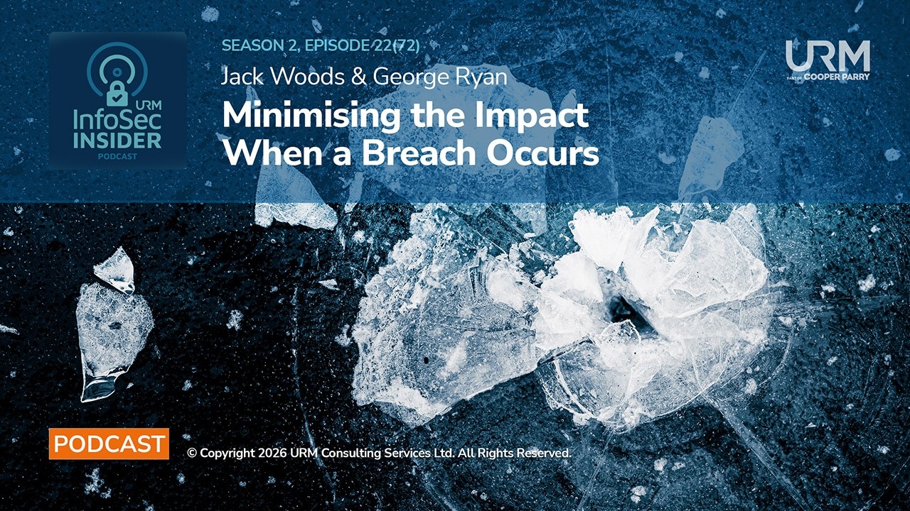 InfoSec Insider Podcast S2.E22 - Minimising the Impact When a Breach Occurs