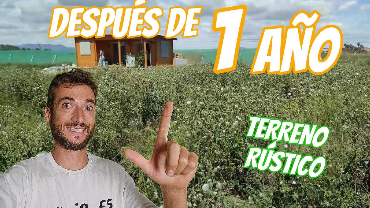TERRENO RÜSTICO / 1er AÑO desde que lo compramos / Te lo CONTAMOS TODO