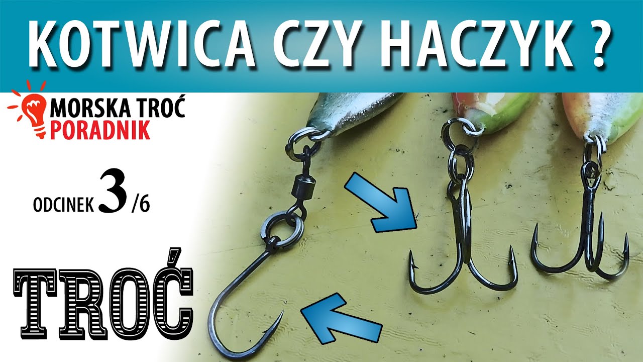 TROĆ ➤ kotwica czy haczyk? (3/6)