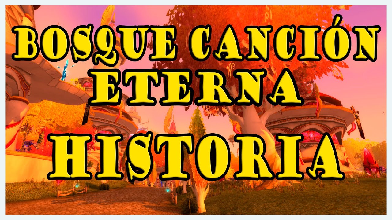 Bosque Canción Eterna HISTORIA | World of Warcraft Lore #3