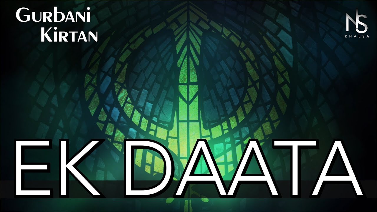 Ek Daata | Bhai Nirmal Singh Khalsa | Gurbani Kirtan | Shabad Kirtan | Shabad Gurbani