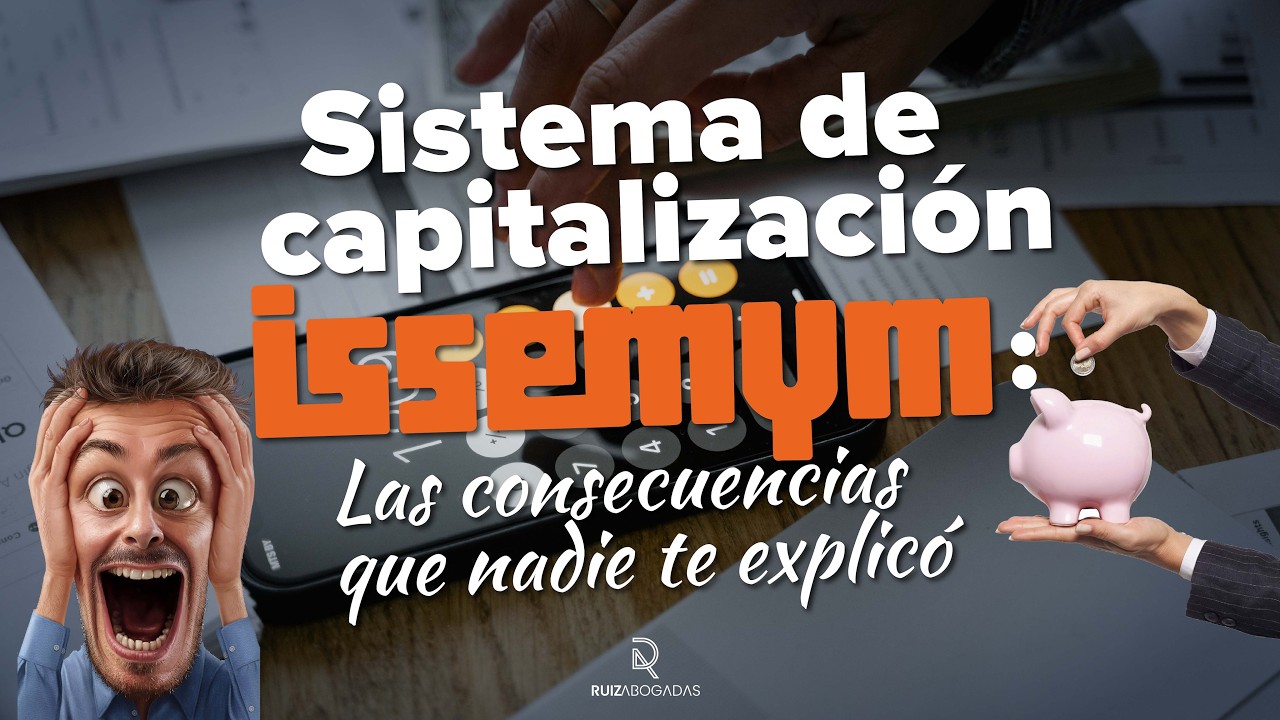 Sistema de capitalización ISSEMYM: las consecuencias que nadie te explicó