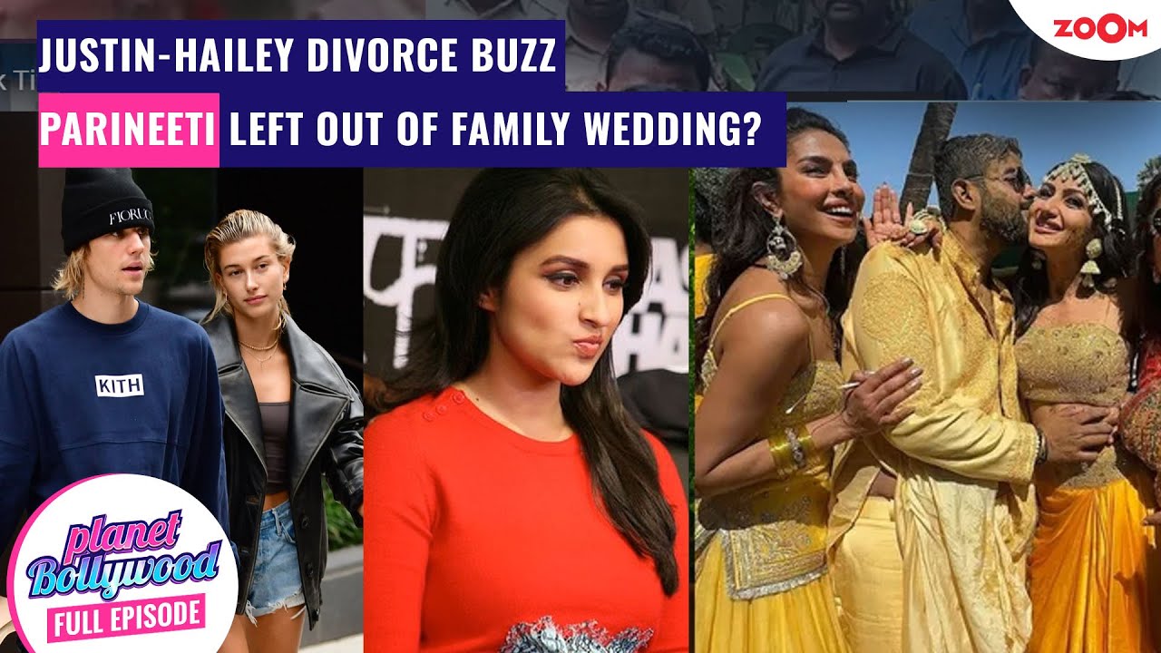 Justin Bieber & Hailey’s $300M DIVORCE? | Parineeti NOT INVITED to Priyanka's brother's wedding?