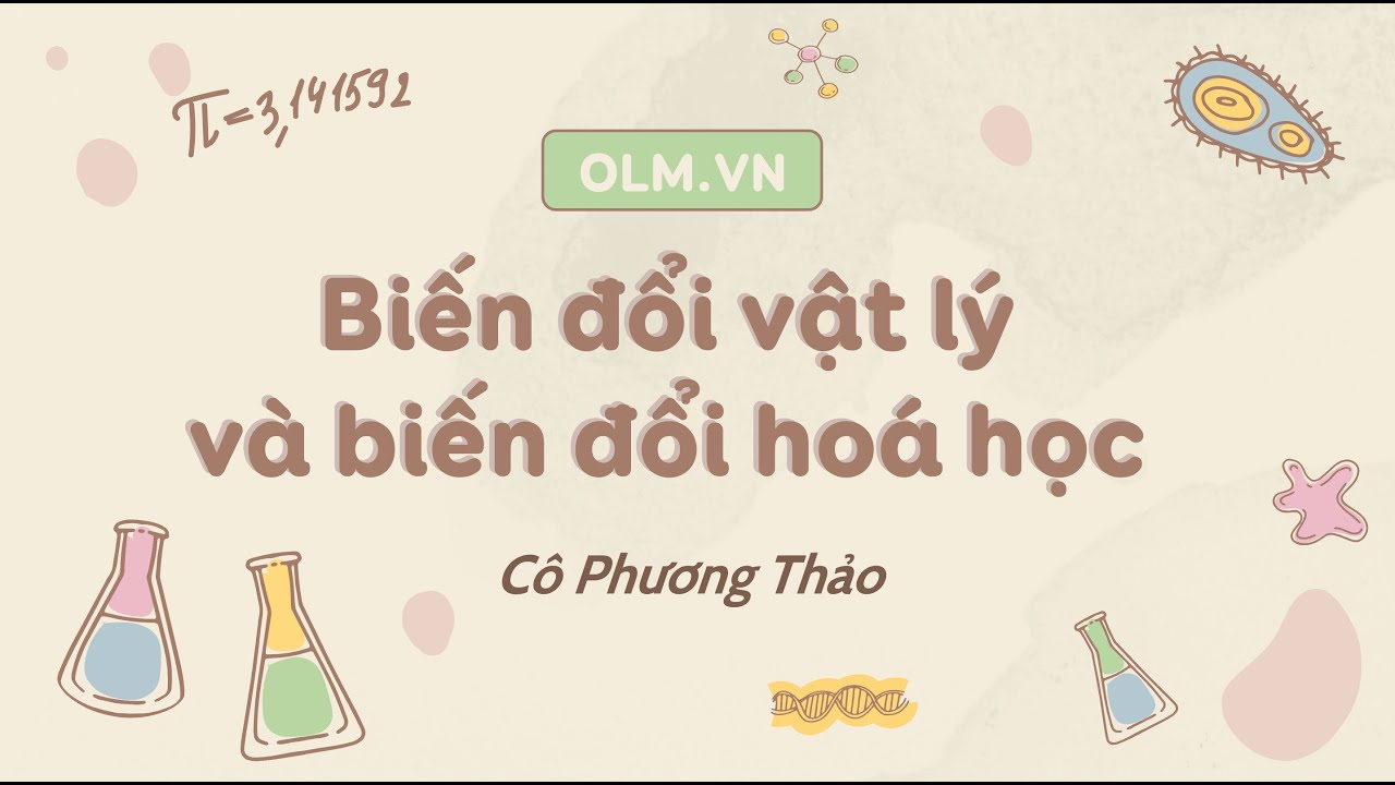 Biến đổi vật lí và biến đổi hoá học - KHTN lớp 8 - OLM.VN