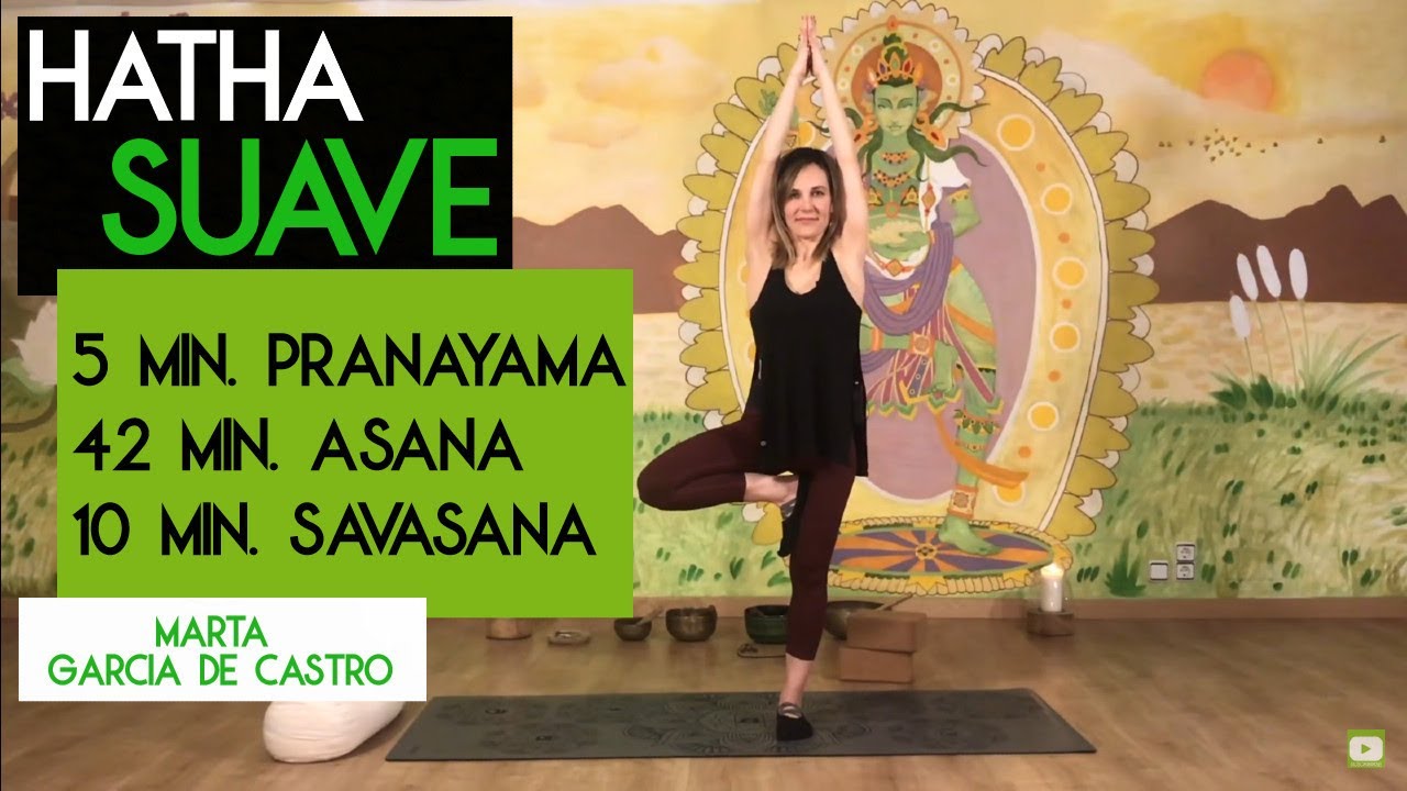 HATHA SUAVE Nivel PRINCIPIANTES. Clase Completa no.1 | Yoga con Marta García de Castro.
