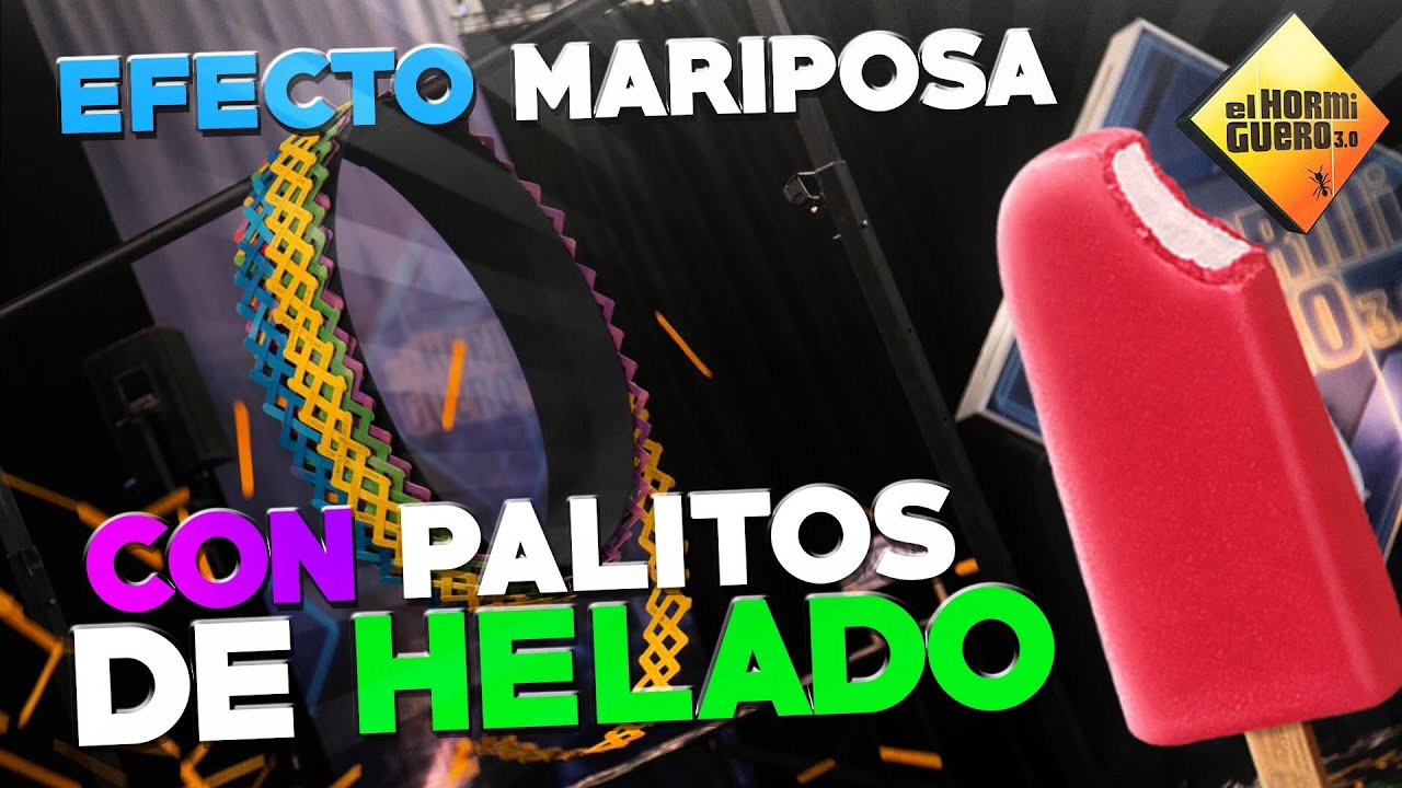 Efecto Mariposa con Palitos de Helado [El Hormiguero]