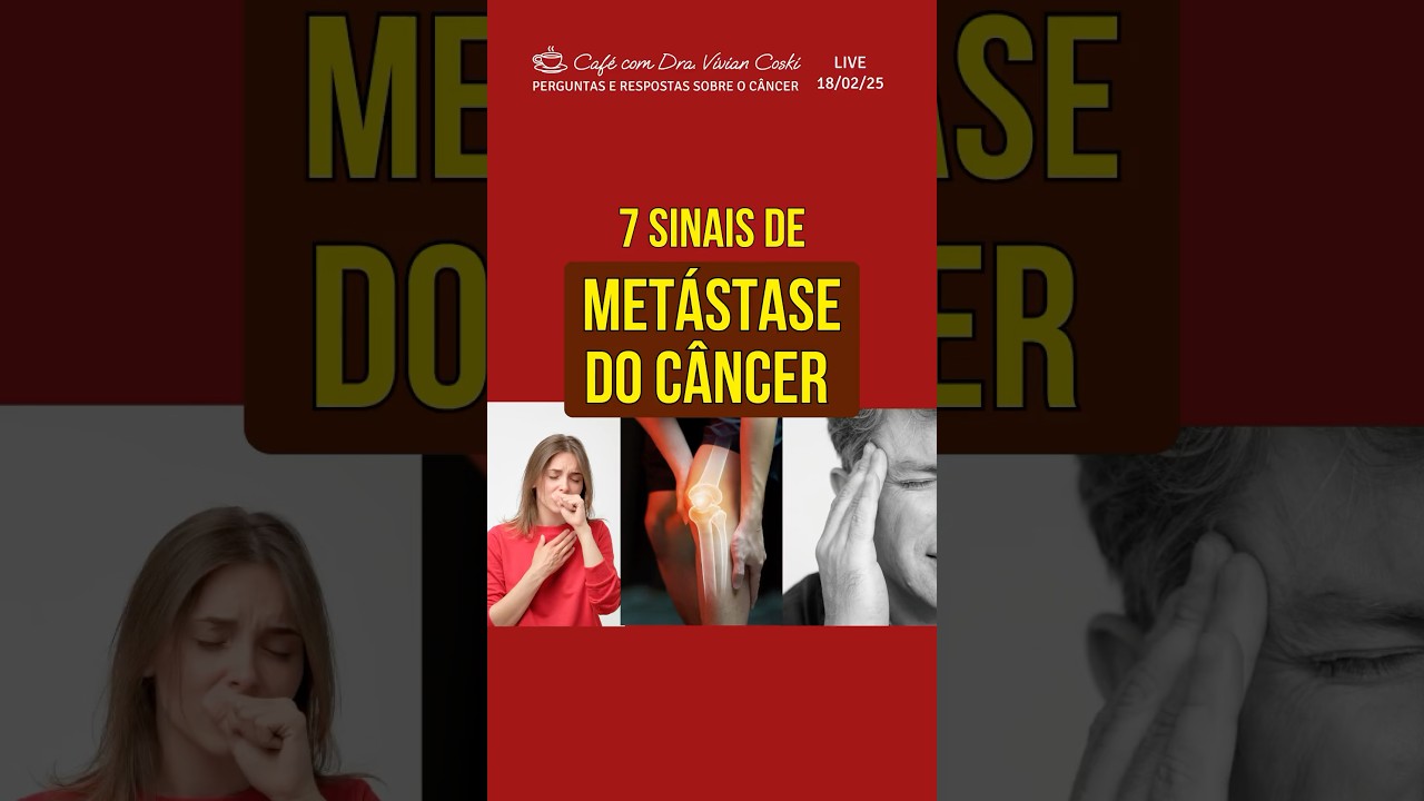 7 sinais de met&aacute;stase do c&acirc;ncer