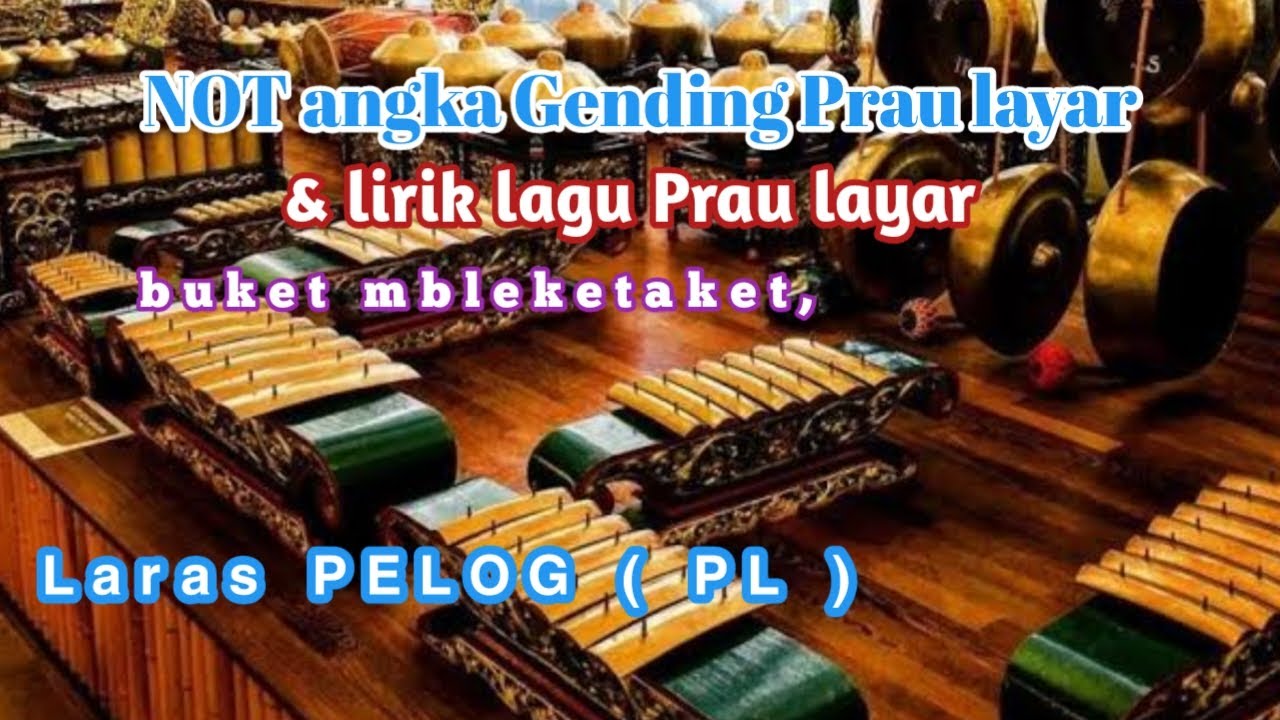 not angka gending prau layar, full lirik lagu, belajar gamelan penak