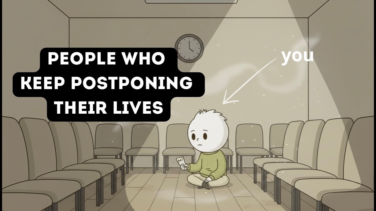 People Who Keep Postponing Their Lives