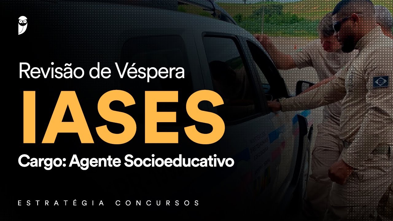 Revis&atilde;o de V&eacute;spera IASES - Agente Socioeducativo