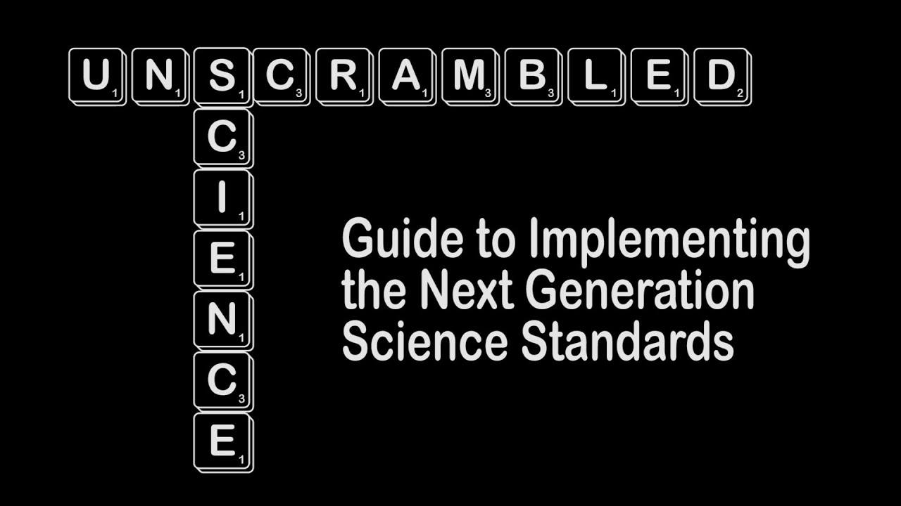 Science Unscrambled: Guide to Implementing the Next Generation Science Standards
