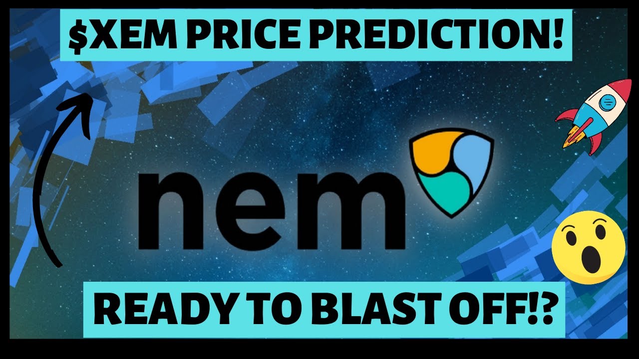 $XEM Price prediction! Why nem is ready to explode!  Best altcoin for bullrun!?