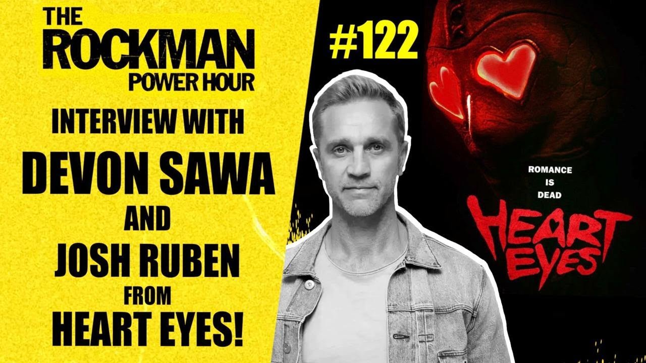 Devon Sawa & Josh Ruben for HEART EYES! | The Rockman Power Hour #122