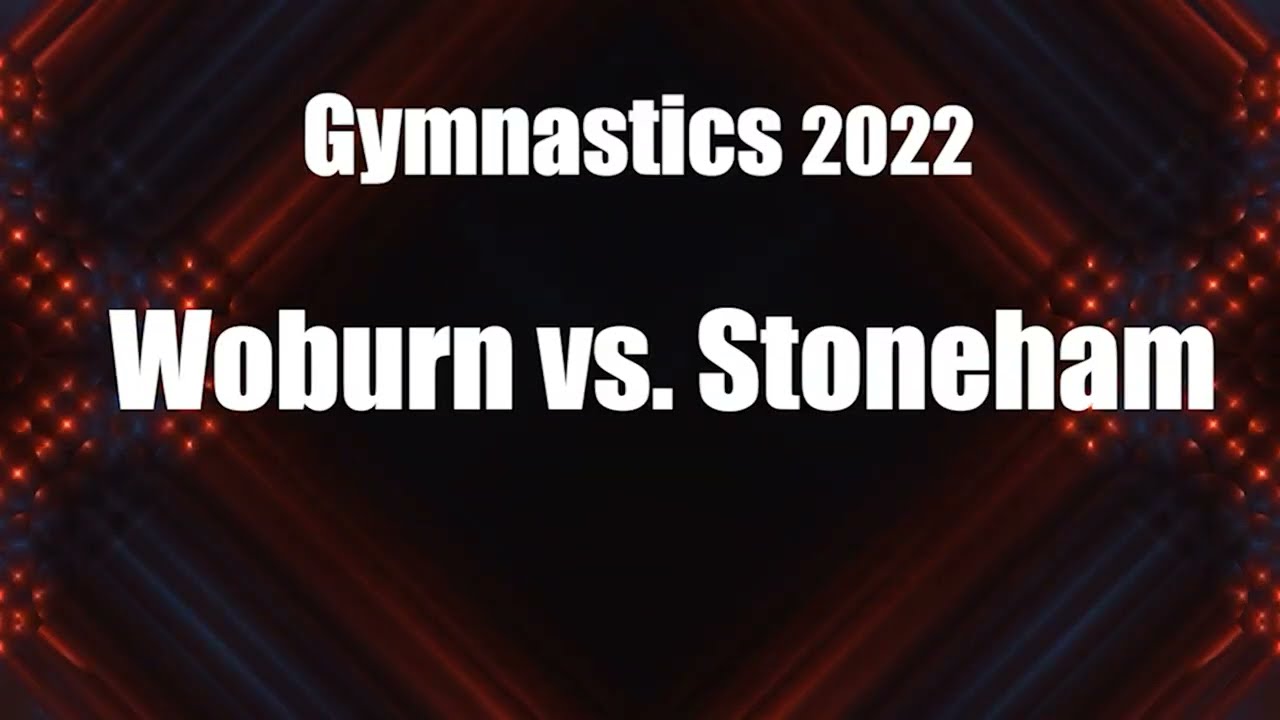Woburn Gymnastics vs Stoneham 2022