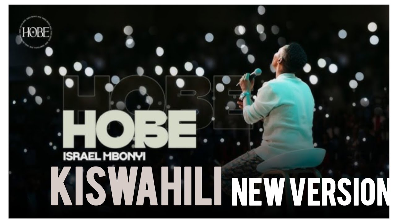Israel Mbonyi - HOBE (SWAHILI) New Version (Official remix) 