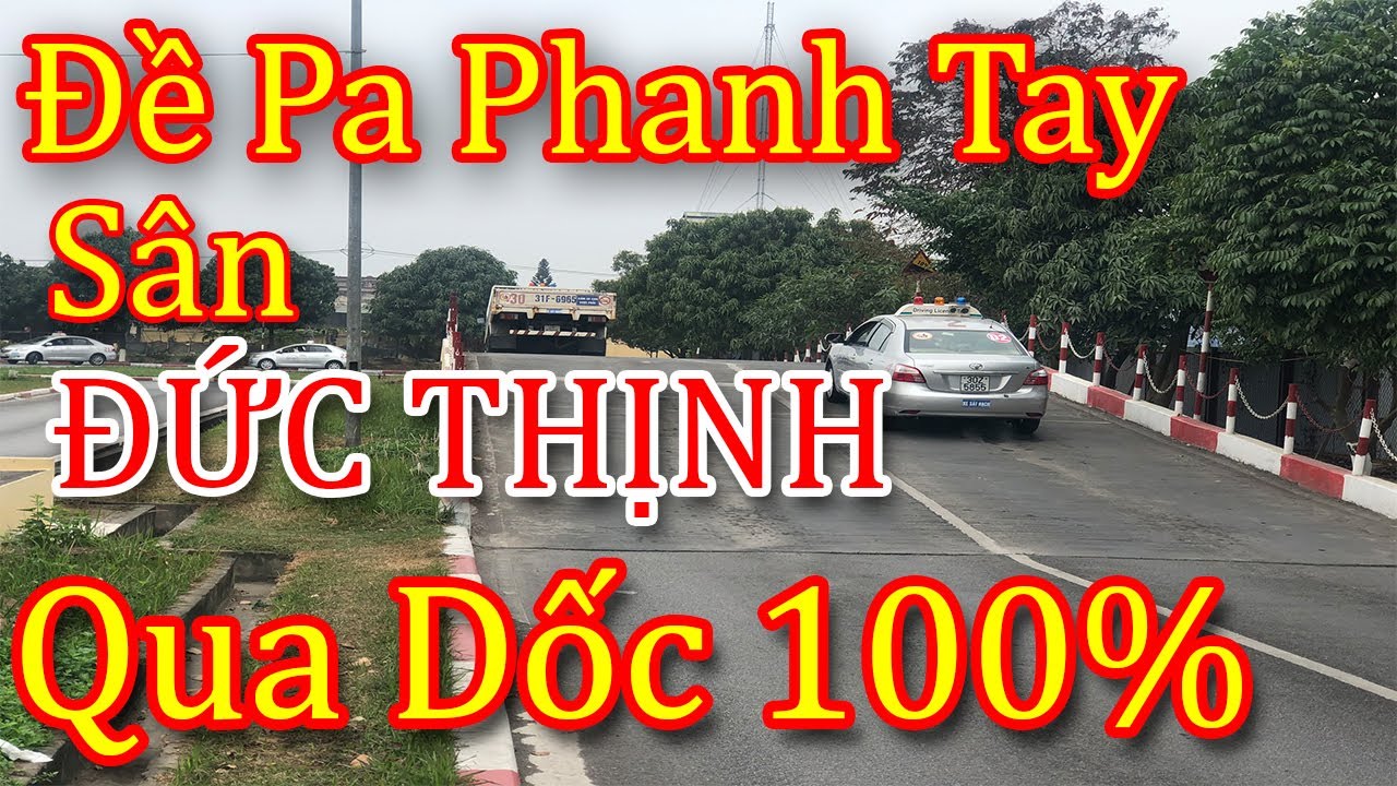 Đề Pa Phanh Tay Sân Đức Thịnh Siêu Dễ 2021 . Qua Dốc 100% .
