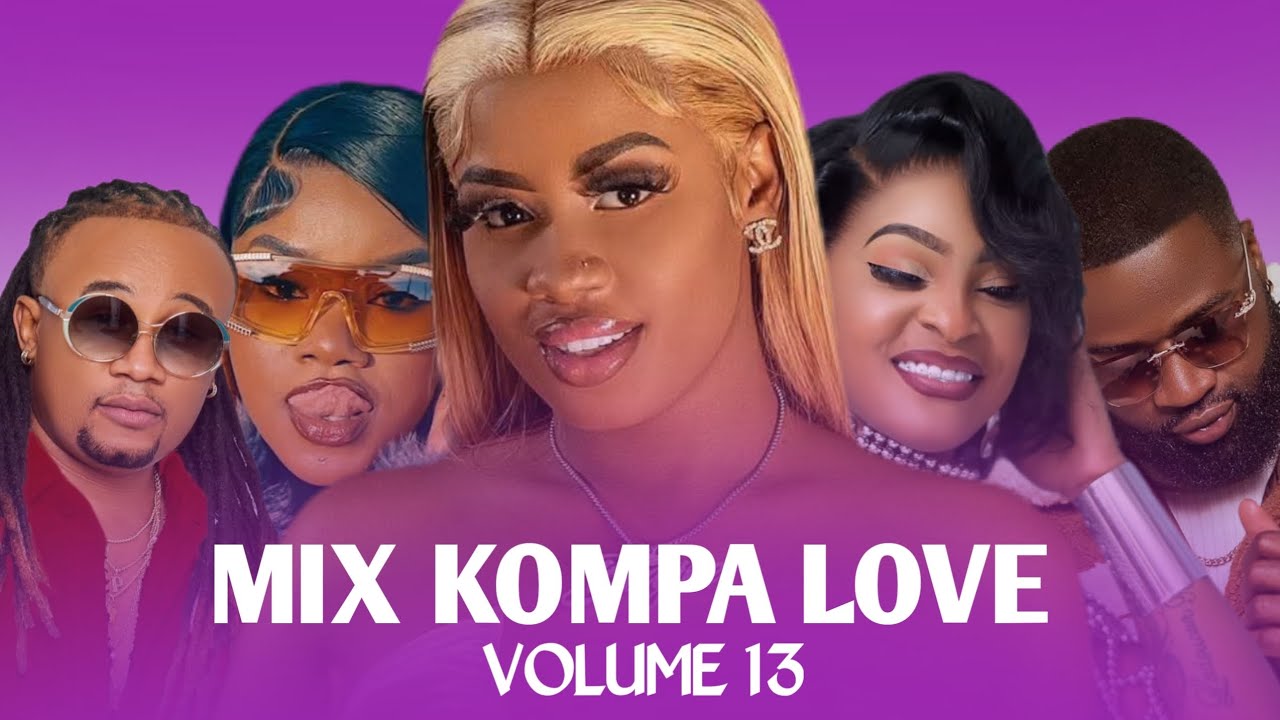 MIX KOMPA LOVE NOUVEAUTÉE 2026 HAÏTIAN Volume 13| Bedjine | Pedro | Dena[Prod by : Mr_Bootros] 