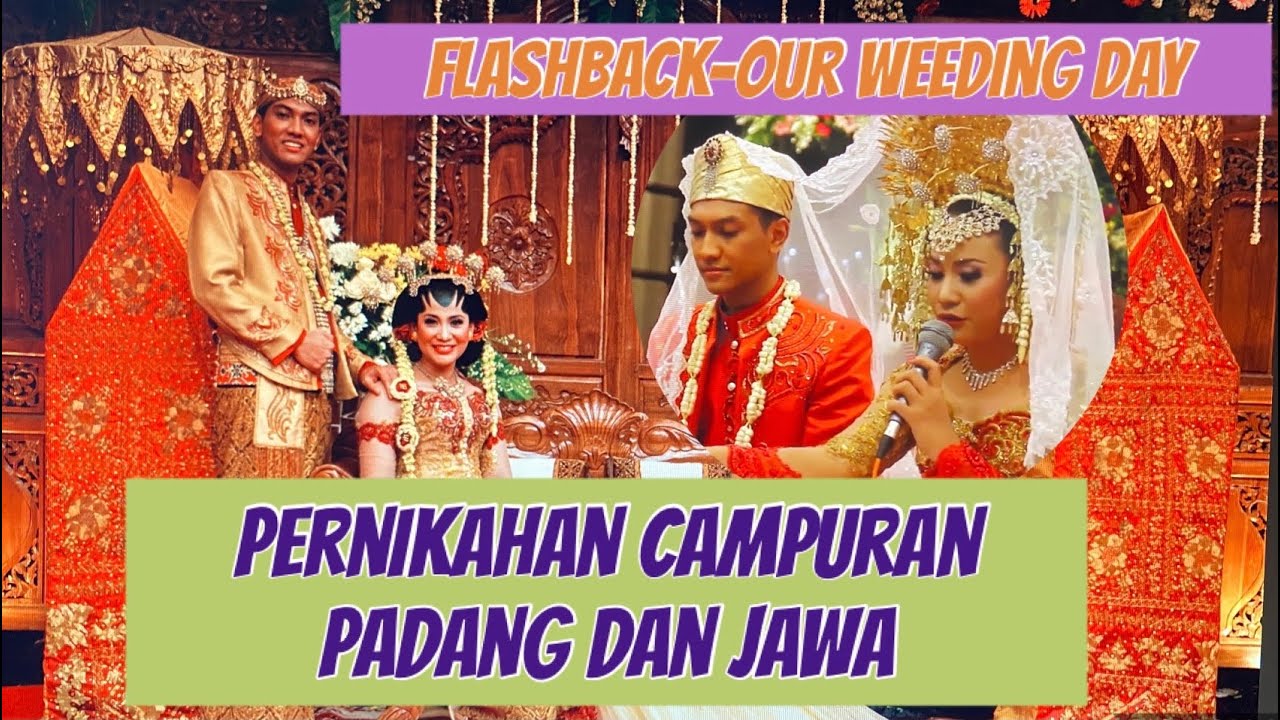 PERNIKAHAN PADANG-JAWA GIMANA YA?? Flashback-our Wedding Anniversary