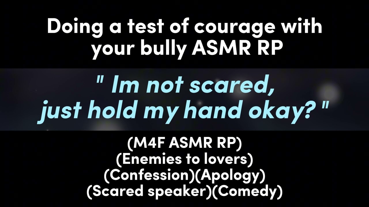 Doing a test of courage with your scared bully leads to confession (M4F ASMR RP)(Enemies to lovers)