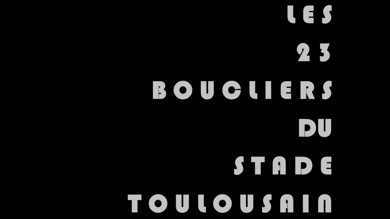 LES 23 BOUCLIERS DU STADE TOULOUSAIN (1912-2024)