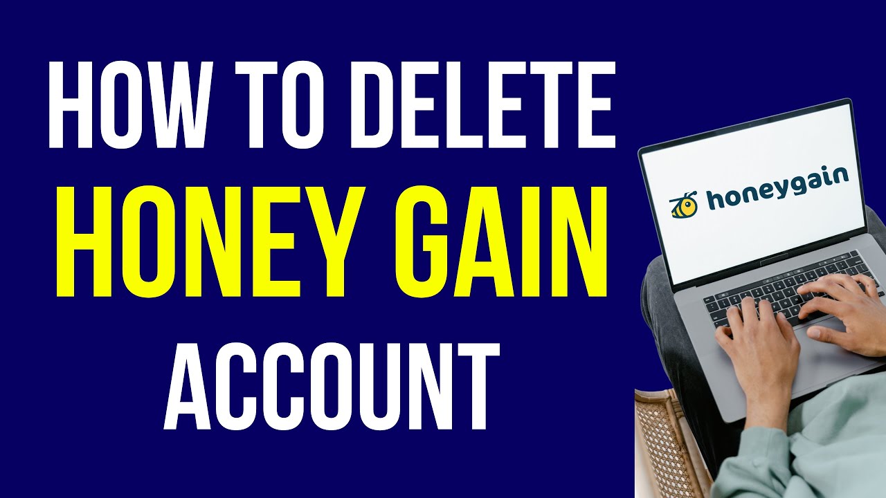 How to Delete Account on Honey Gain in 2024
