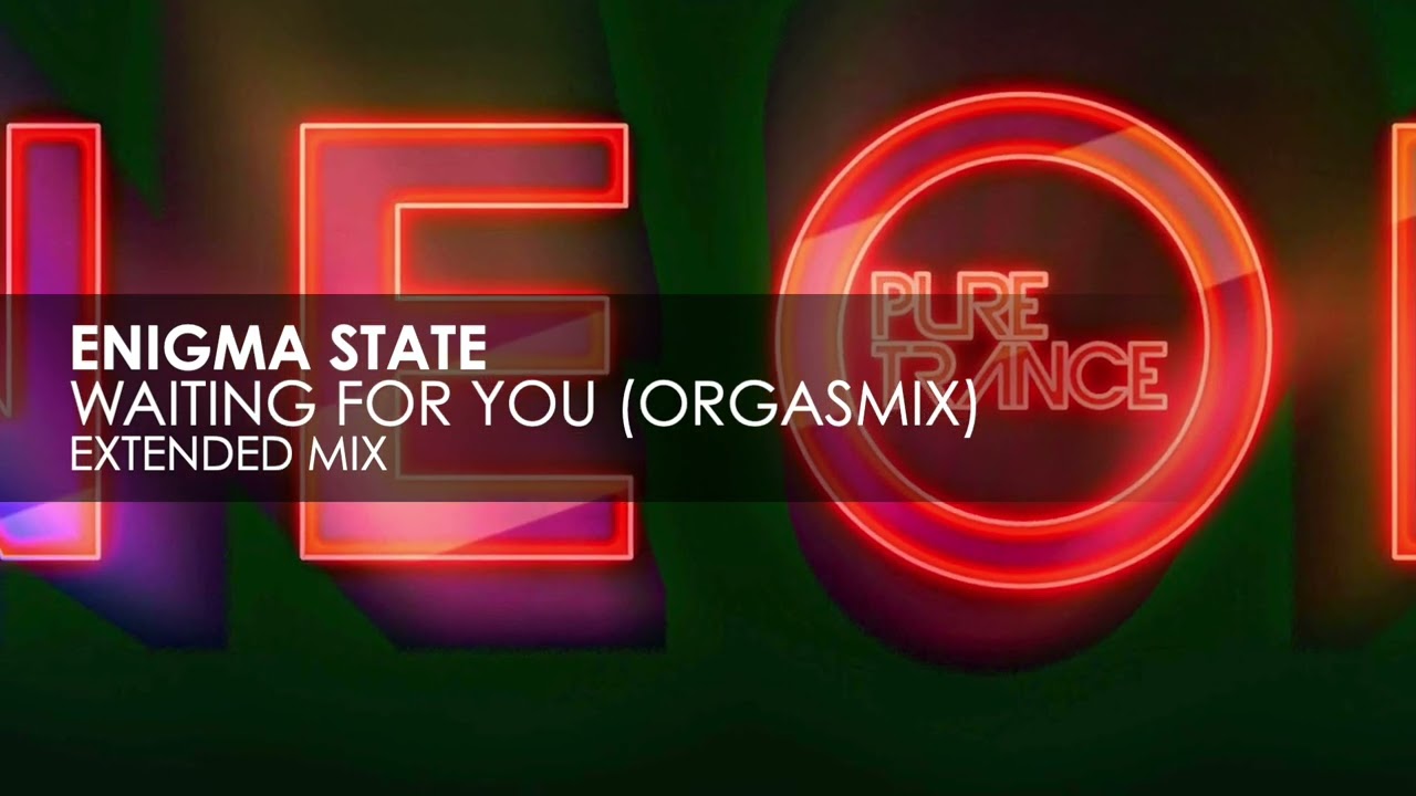 Enigma State - Waiting For You (Orgasmix)