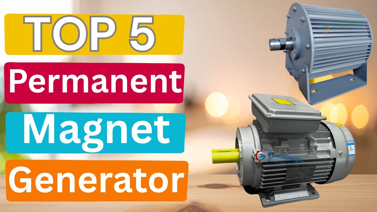 Top 5 Best Permanent Magnet Generators 2026 Build Your Own Free Energy