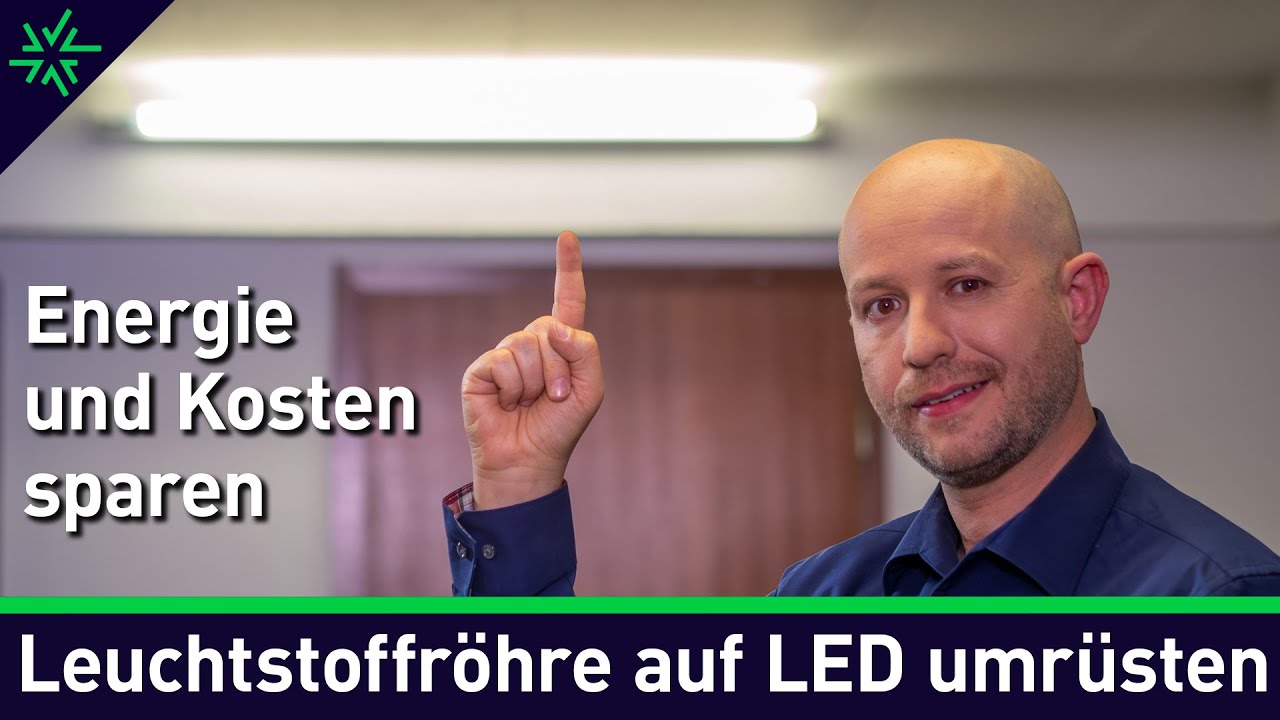 Leuchtstoffr&ouml;hre auf LED umr&uuml;sten: Alles was du wissen musst