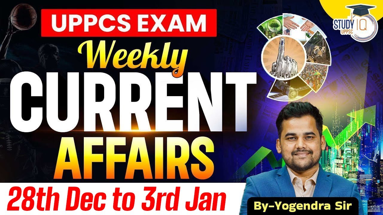 Current Affairs 2026 | Weekly Current Affairs 28th Dec to 3rd Jan for UPPCS & RO/ARO | UPPCS StudyIQ
