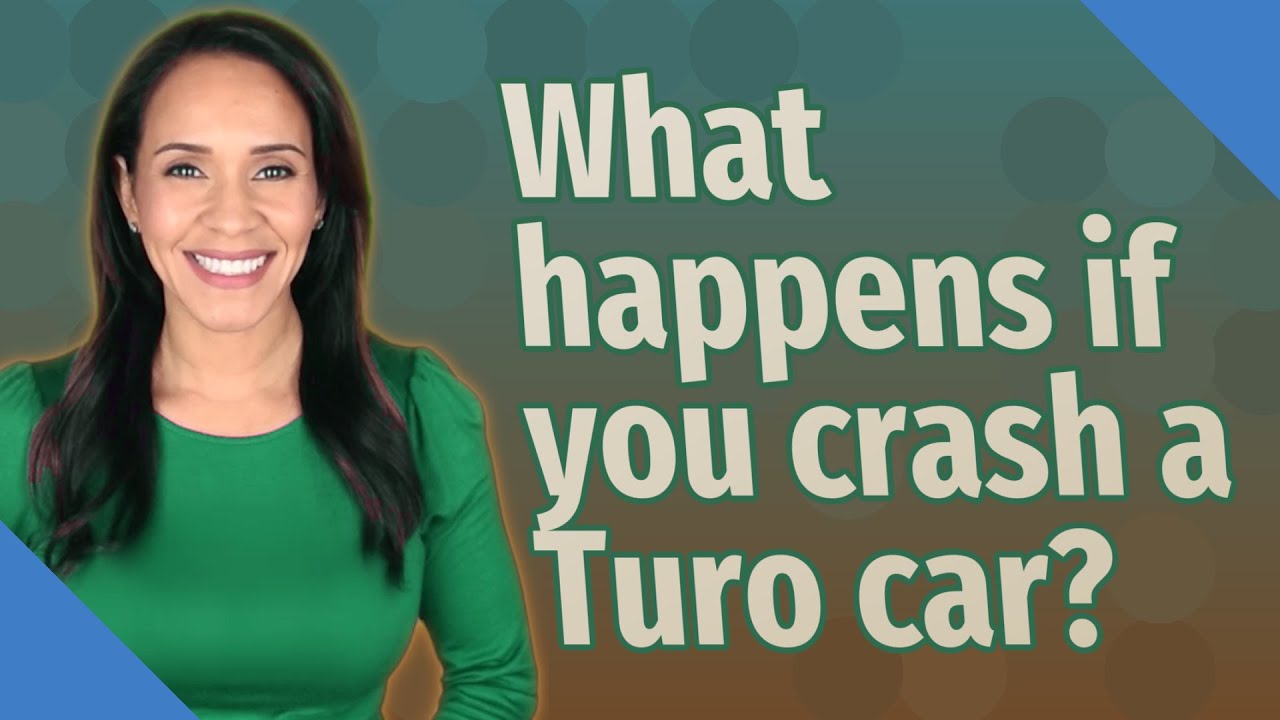 What happens if you crash a Turo car?