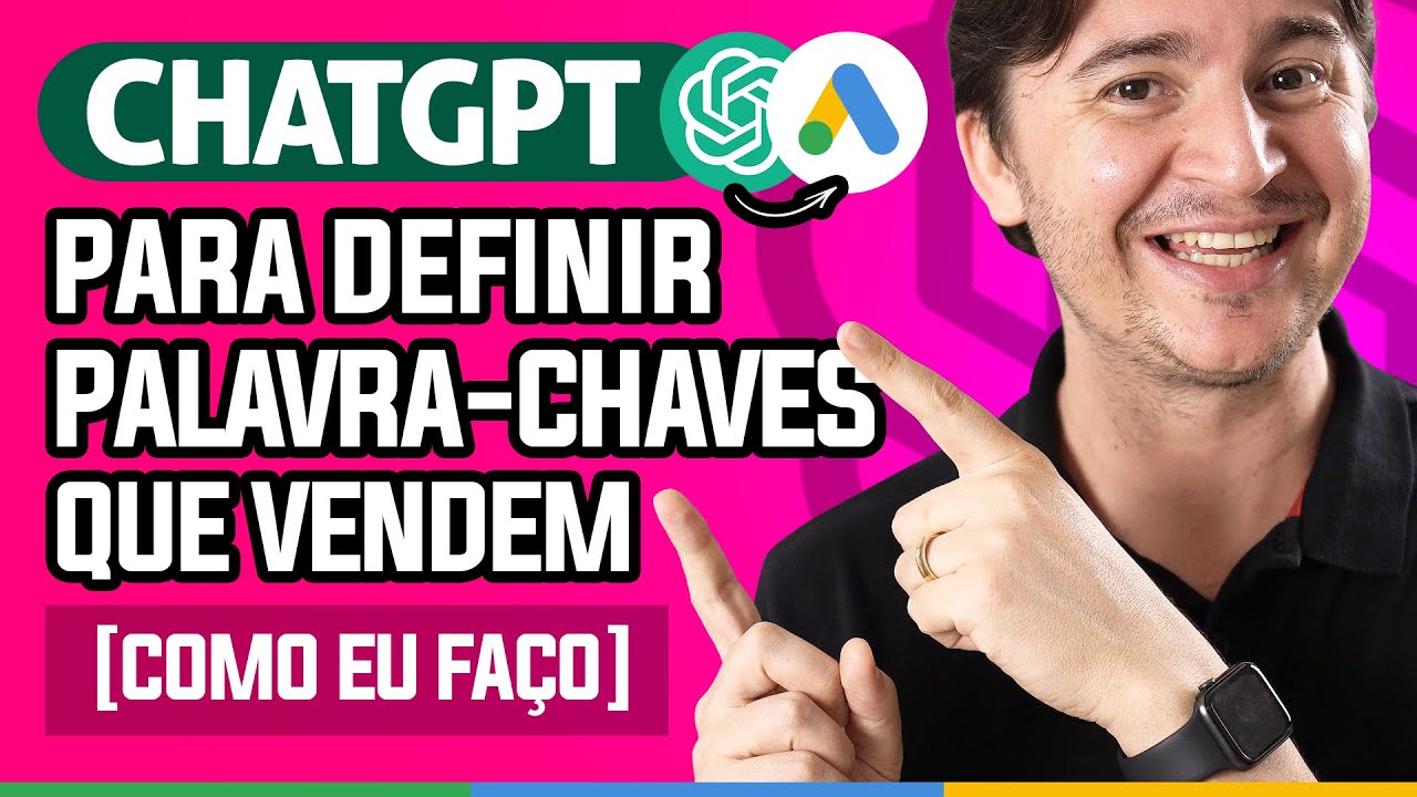 CHATGPT: O JEITO CERTO DE USAR PARA DEFINIR PALAVRAS-CHAVE E VENDER MUITO NO GOOGLE ADS