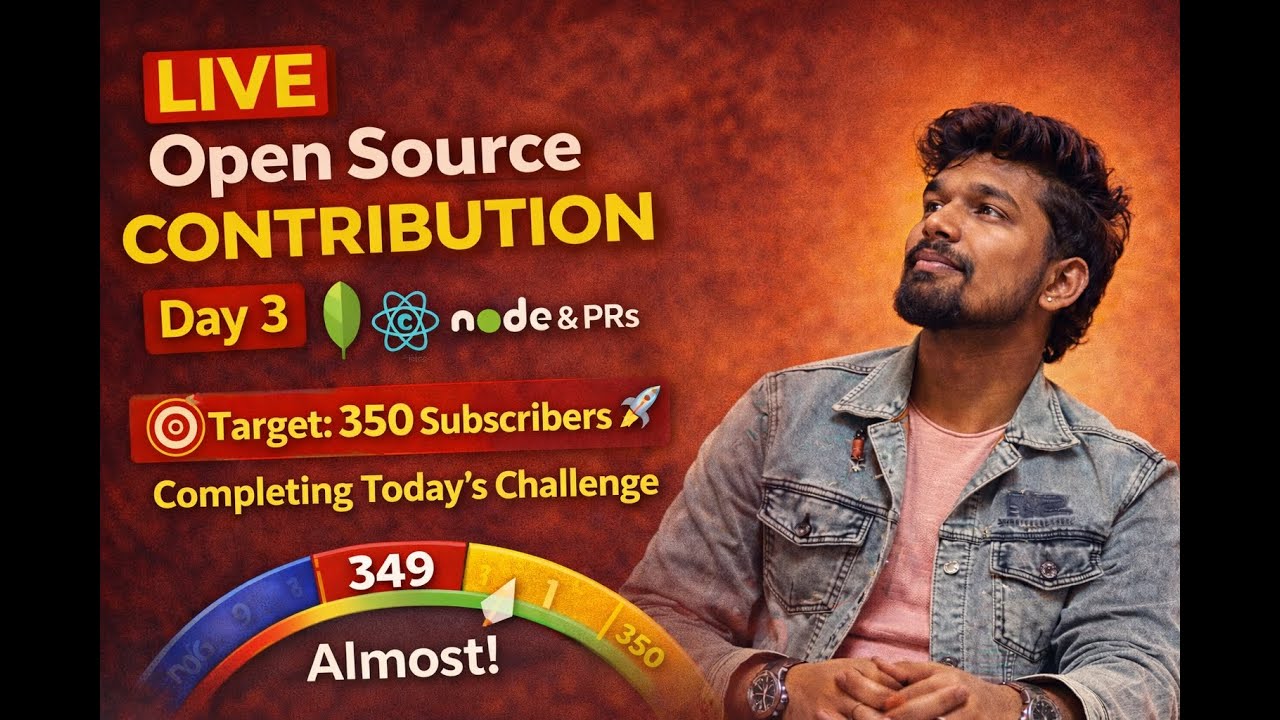 LIVE Open Source Contribution &ndash; Day 3 🚀 | MERN Stack | Completing Today&rsquo;s Challenge | Goal 350 Subs