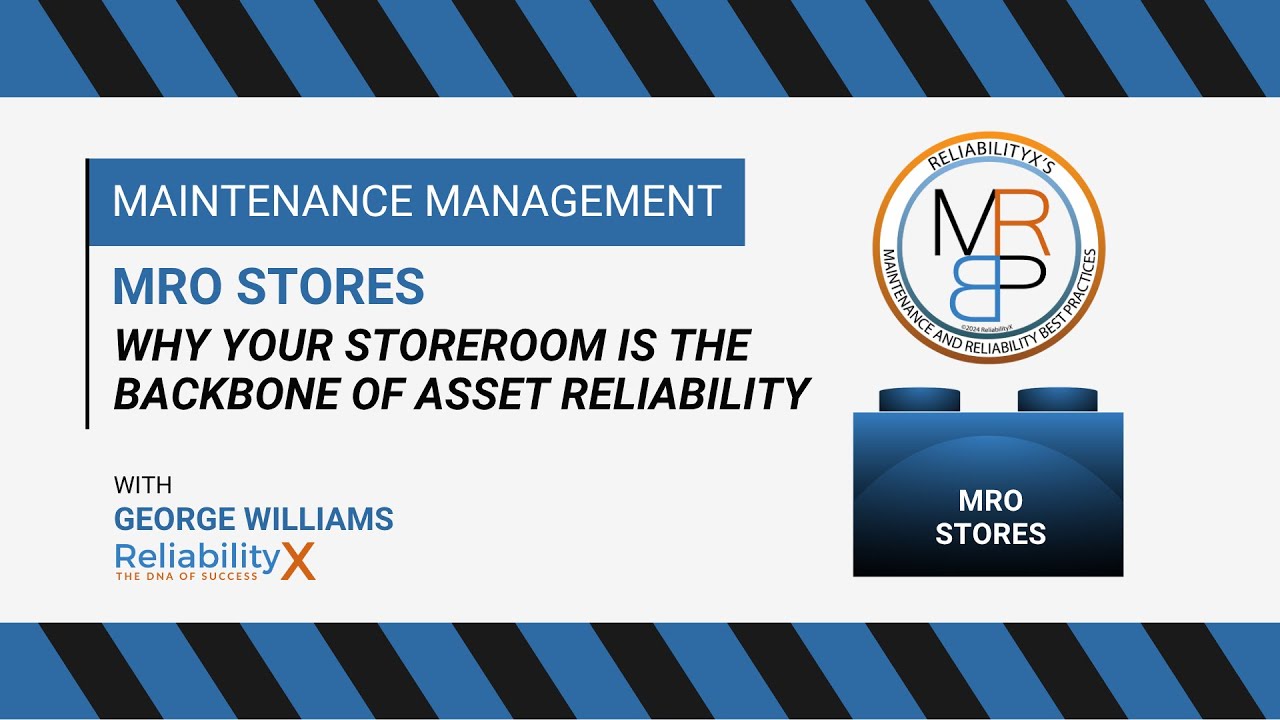 MRO Stores: Why Your Storeroom Is the Backbone of Asset Reliability