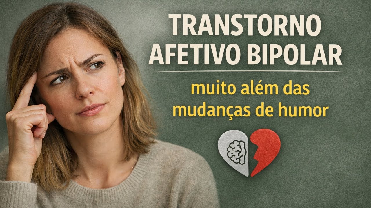 Transtorno Afetivo Bipolar: quando a oscilação de humor sai do controle
