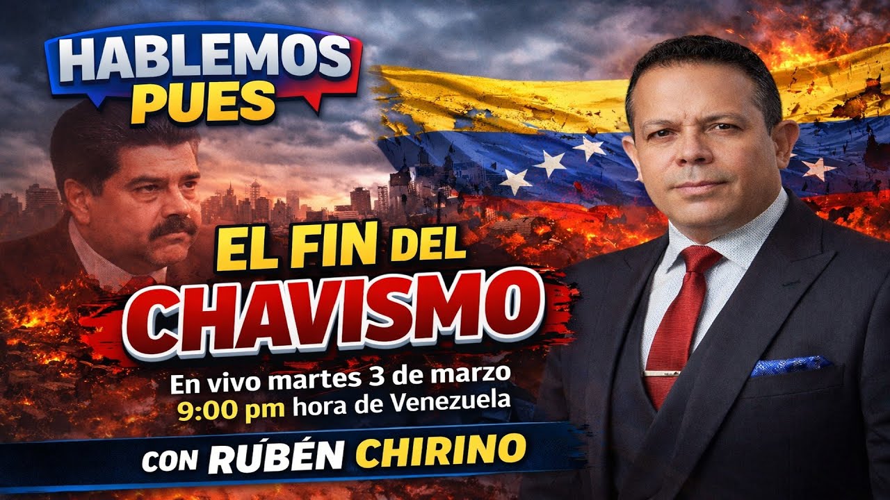 El fin del chavismo En vivo martes 3 de marzo 9:00 pm hora de Venezuela